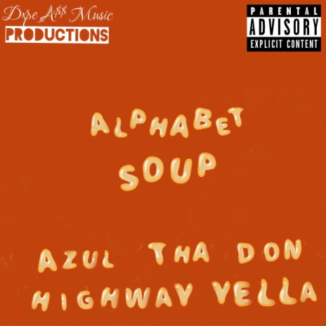 Alphabet Soup ft. Highway Yella