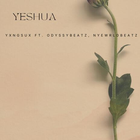 Yeshua ft. Odyssybeatz & Nyewrldbeatz | Boomplay Music