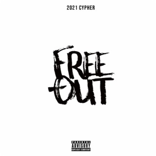 Free-Out 2021 Cypher ft. Ice Paper, Lil Howcy, 侃迪Kandi, 高天佐Trouble.Z & BigYear大年 lyrics | Boomplay Music