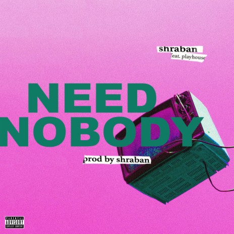 Need Nobody ft. Playhouse | Boomplay Music