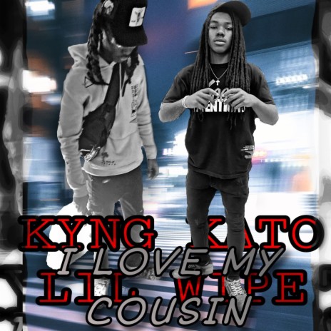 I Love My Cousin ft. Luh Wipe | Boomplay Music