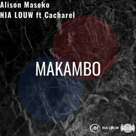 Makambo (Original Mix) ft. NIA LOUW & Cacharel