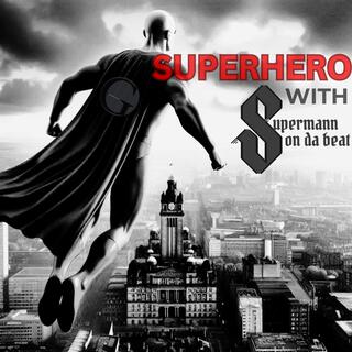 Superhero (feat. Supermann on da beat)