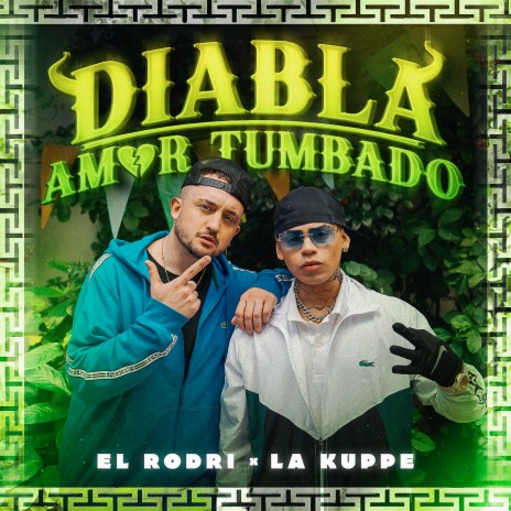 Diabla / Amor Tumbado ft. La Kuppe | Boomplay Music