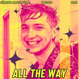 all the way lyrics | Boomplay Music