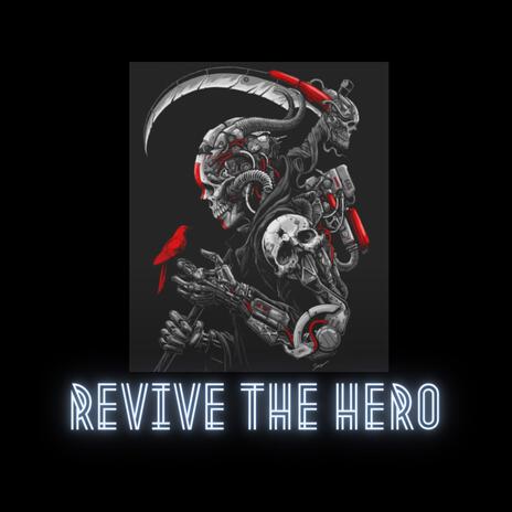 Revive the Hero | Boomplay Music