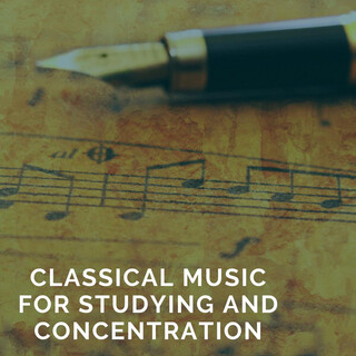 Classical Music for Studying and Concentration