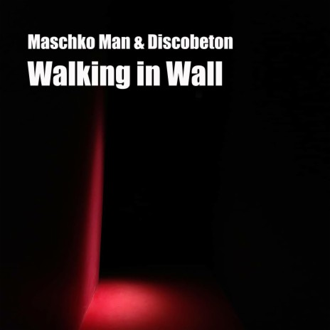 Walking in Wall ft. Discobeton | Boomplay Music