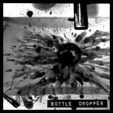 Bottle Dropper | Boomplay Music