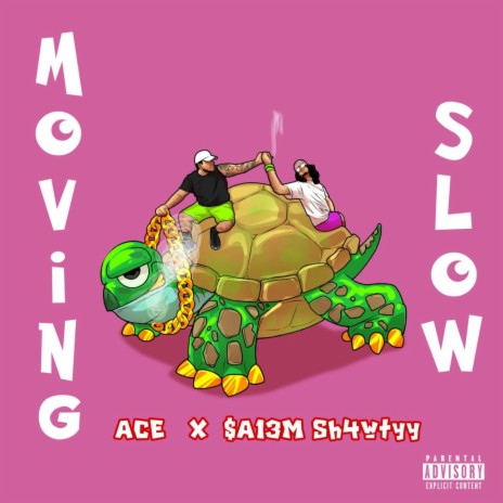 Moving Slow ft. SA13M SH4WTYY