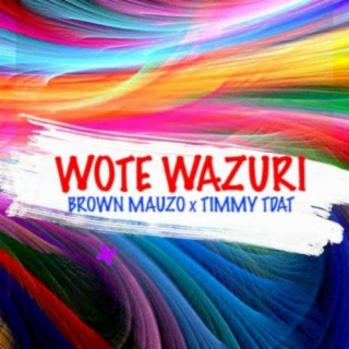 Wote Wazuri ft. Timmy Tdat lyrics | Boomplay Music