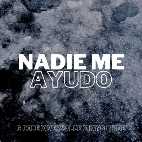 Nadie Me Ayudó ft. Versalle & King Pride | Boomplay Music