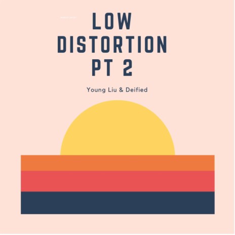 Low Distortion, Pt. 2 ft. Deified