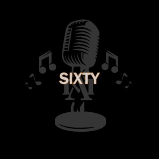 SIXTY lyrics | Boomplay Music