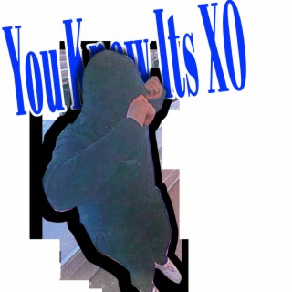 You Know Its XO
