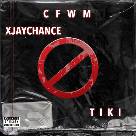 CFWM ft. Tiki | Boomplay Music