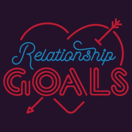 Relationship Goals | Boomplay Music