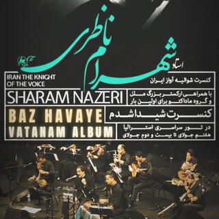 Shahram Nazeri & Madakto Ensemble: Baz Havaye Vatanam Concert Album