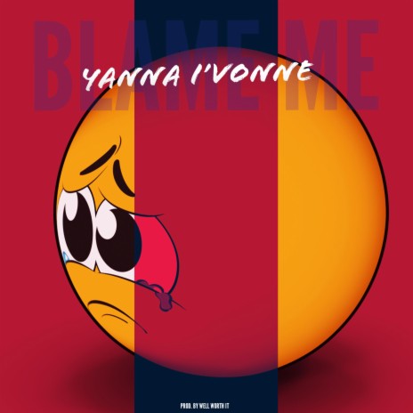 Blame Me ft. Yanna I'Vonne