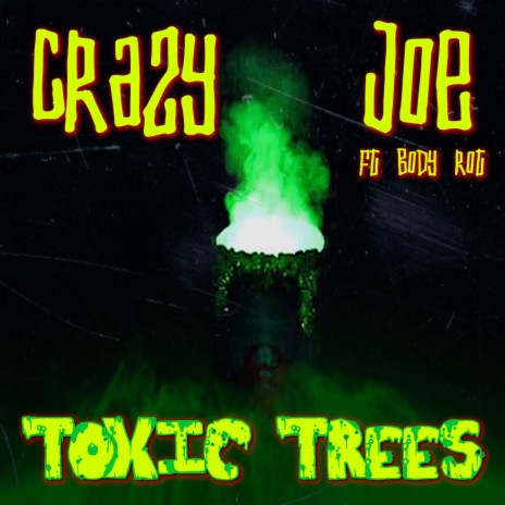 Toxic Trees ft. Body Rot | Boomplay Music