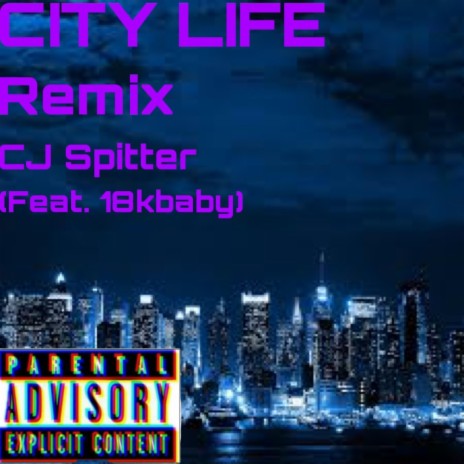 City Life (Remix) ft. 18kbaby | Boomplay Music