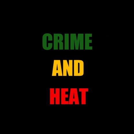 CRIME AND HEAT | Boomplay Music