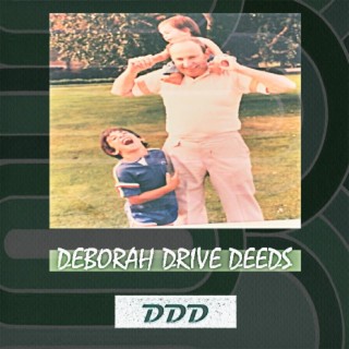 deborah drive deeds (DDD)