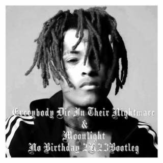 XXXTENTACION -EDITN&Moonlight（No Birthday Bootleg）