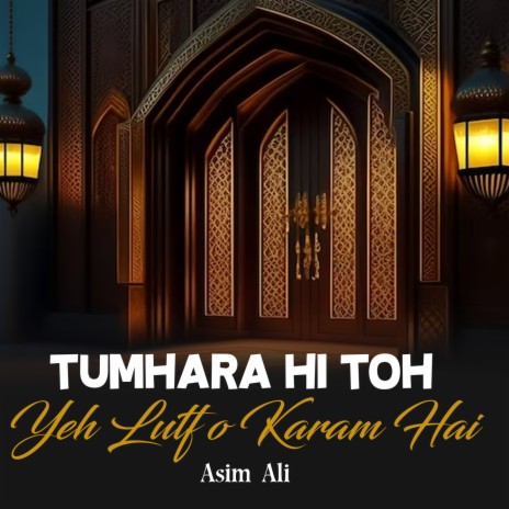 Tumhara Hi Toh Yeh Lutf o Karam Hai | Boomplay Music