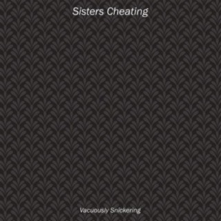 Sisters Cheating