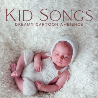 Kid Songs: Dreamy Cartoon Ambience – Instrumental Relaxing Lullabies For Newborn To Fall Asleep