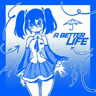 A Better Life ft. Hatsune Miku lyrics | Boomplay Music