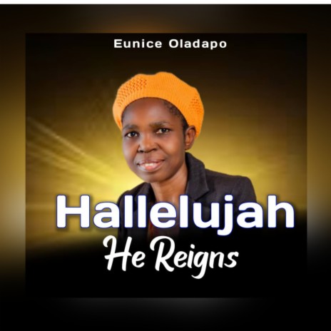 Hallelujah He Reigns
