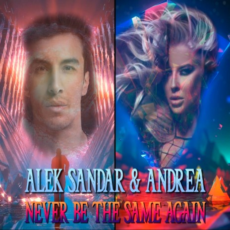 Never Be The Same Again ft. Andrea | Boomplay Music