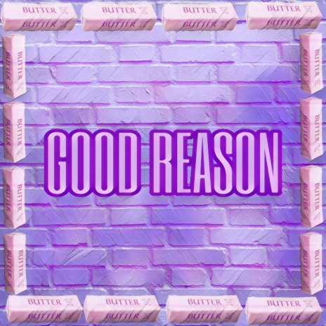 Good Reason | Boomplay Music