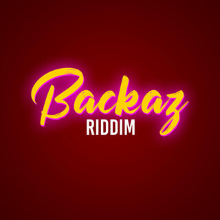 Backaz Riddim