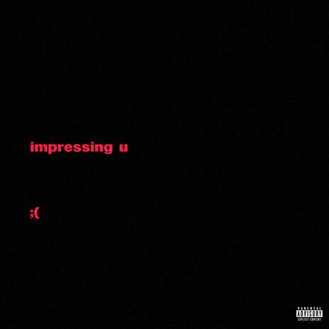 impressing u | Boomplay Music