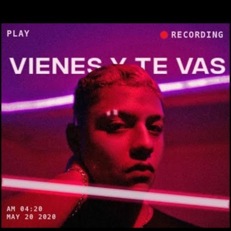 Vienes y te vas | Boomplay Music