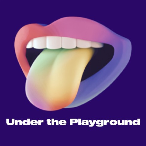 Under The Playground | Boomplay Music