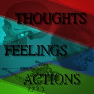 Thoughts, Feelings, Actions