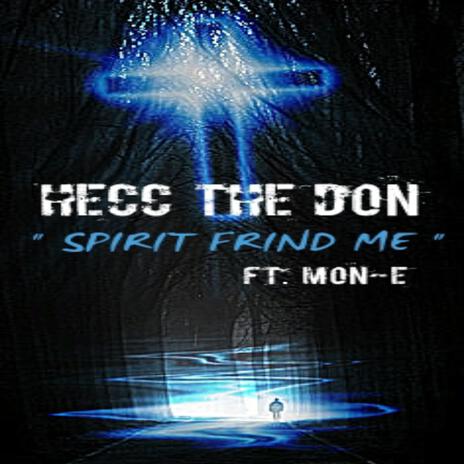 SPIRIT FIND ME ft. MON-E