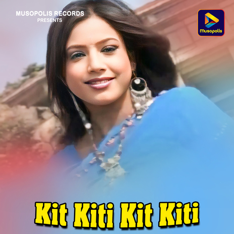 Kit Kiti Kit Kiti | Boomplay Music