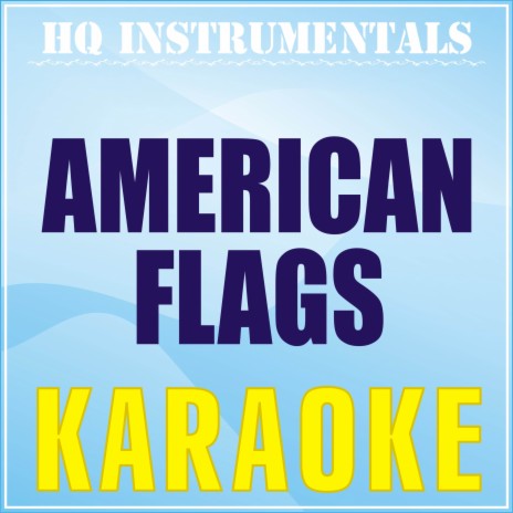 American Flags [Originally Performed by Tom MacDonald & Adam Calhoun] (Karaoke Version) | Boomplay Music