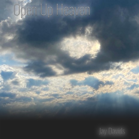 Open Up Heaven | Boomplay Music