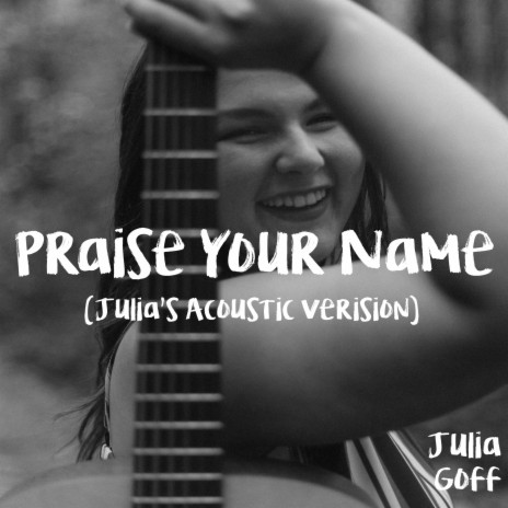 Praise Your Name (Acoustic) | Boomplay Music