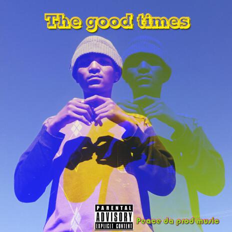 The good times (feat. S4N L) | Boomplay Music