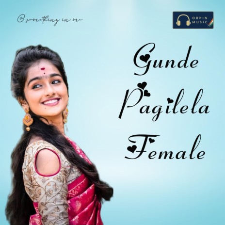 Gunde Pagilela Female ft. Divya Aishwarya & Lucky Kumar | Boomplay Music
