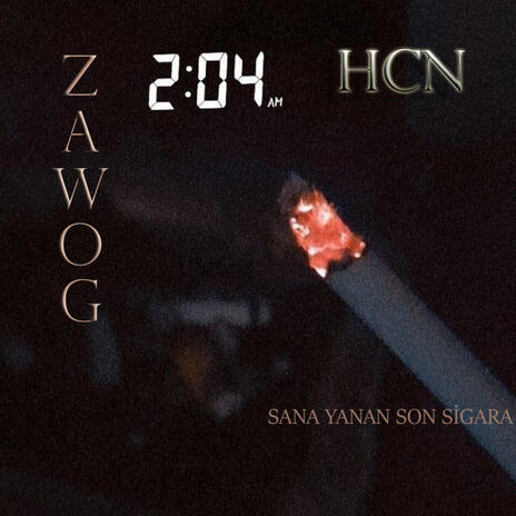 Sana yanan son sigara ft. HCN | Boomplay Music