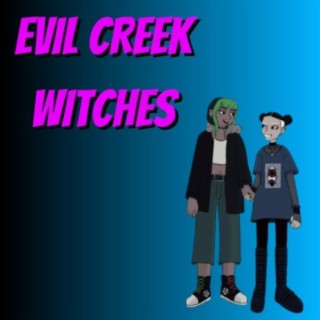 EVIL CREEK WITCHES