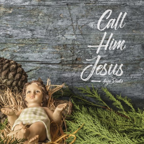 Call Him Jesus | Boomplay Music